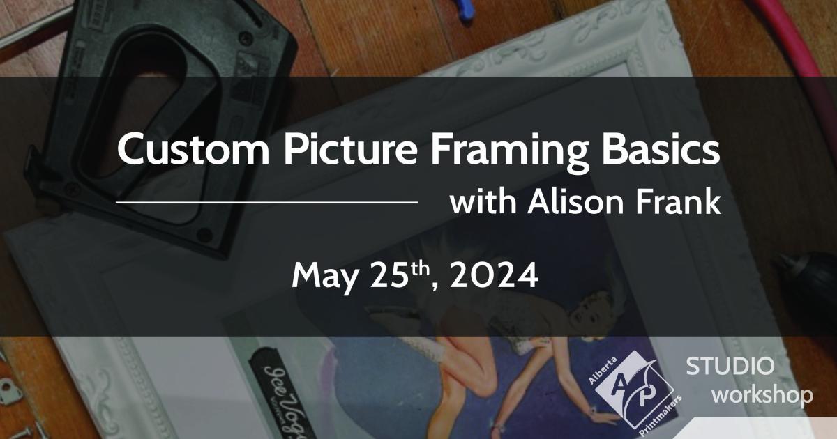 Link to Workshop: Custom Picture Framing Basics