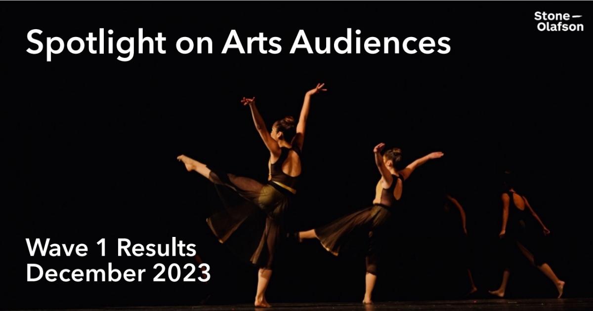 Spotlight on Arts Audiences - Wave 1 Results