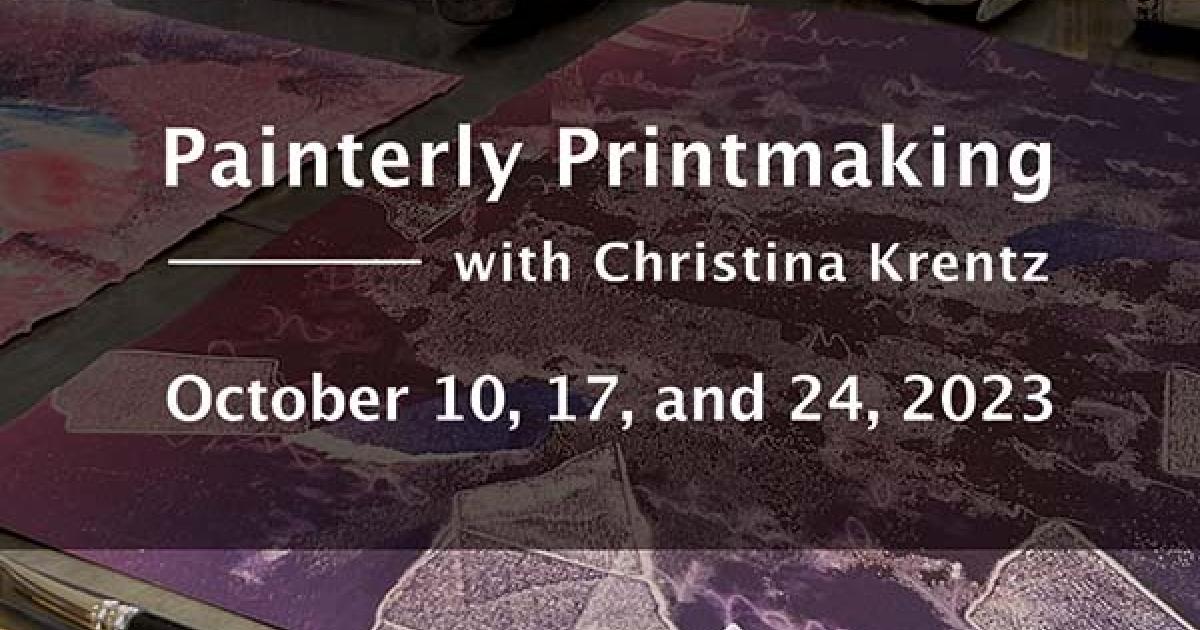 Link to Workshop: Painterly Printmaking