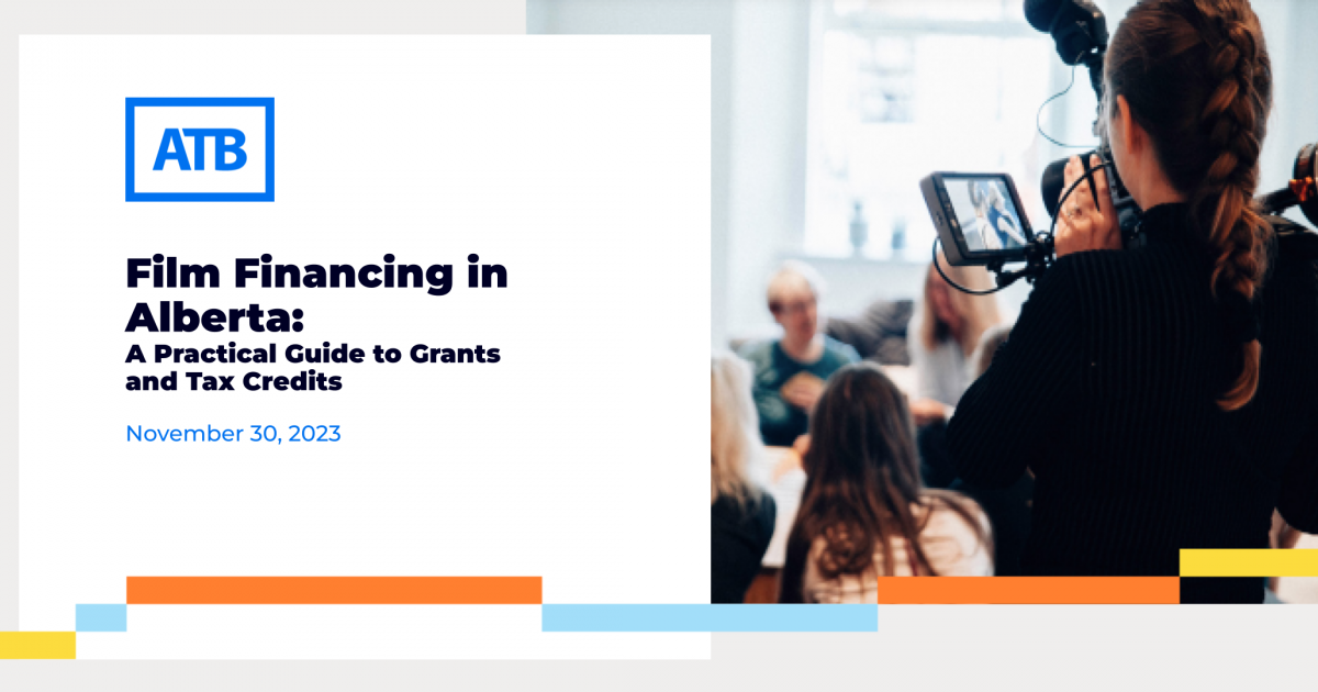 Link to Webinar - Film Financing in Alberta: A Practical Guide to Grants and Tax Credits