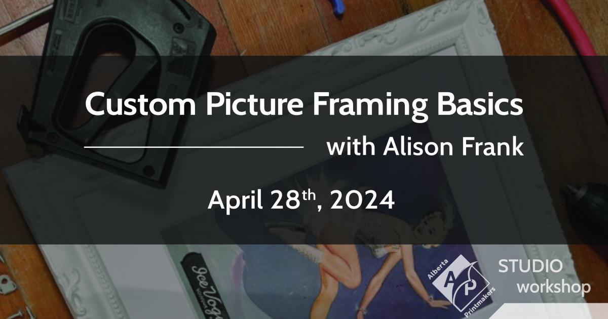 Link to Workshop: Custom Picture Framing Basics